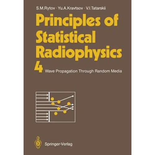 Principles of Statistical Radiophysics 4: Wave Propagation Through Random Media