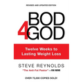 Bod4God: Twelve Weeks to Lasting Weight Loss