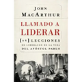 Llamado a liderar: 26 lecciones de liderazgo de la vida del Apóstol Pablo = The Book on Leadership