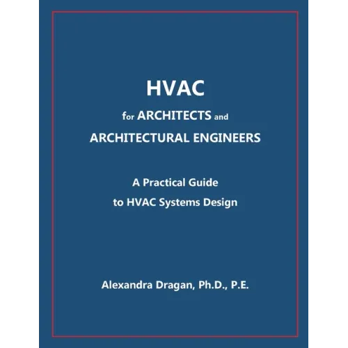 HVAC for ARCHITECTS and ARCHITECTURAL ENGINEERS: A Practical Guide to HVAC Design