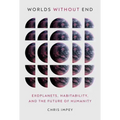 Worlds Without End: Exoplanets, Habitability, and the Future of Humanity
