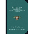 Kettles and Campfires: The Girl Scout Camp and Trail Cookbook