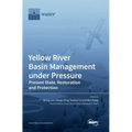 Yellow River Basin Management under Pressure: Present State, Restoration and Protection