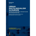 Urban Multilingualism in Europe: Bridging the Gap Between Language Policies and Language Practices