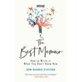 The Best Memoir: How to Write It When You Don't Know How