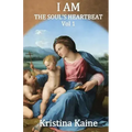 I Am the Soul's Heartbeat Volume 1: The Seven I Am Sayings in the Gospel of St John