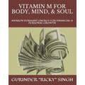 Vitamin M for Body, Mind, & Soul: Awaken Dormant Energy for Financial & Personal Growth