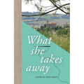 What She Takes Away