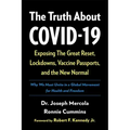 The Truth about Covid-19: Exposing the Great Reset, Lockdowns, Vaccine Passports, and the New Normal
