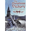 The Christmas Victory: A Gem of a Sermon, All Wrapped Up in a Historical Novel