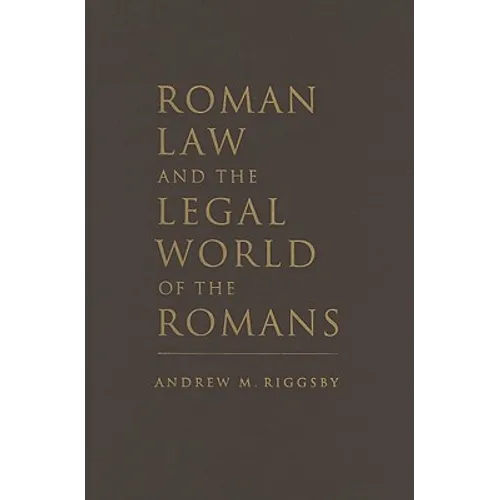 Roman Law and the Legal World of the Romans