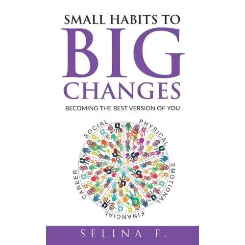 Small Habits to Big Changes: Becoming the Best Version of YOU
