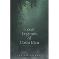 Local Legends of Costa Rica: Exploring Costa Rica Through Folklore