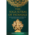 The Yoga Sutras of Patanjali: Raise Mindfulness To Discover The Light Of Your Soul