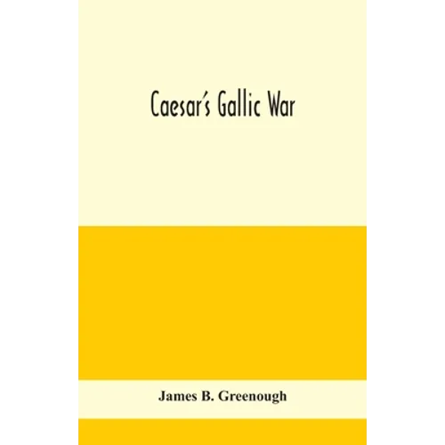 Caesar'S Gallic War