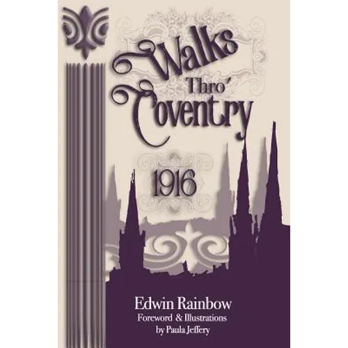 Walks Thro' Coventry 1916 (Illustrated)