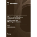 Mathematical Methods Applied in Artificial Intelligence and Multi-Agent Systems
