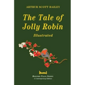The Tale of Jolly Robin - Illustrated