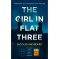The Girl in Flat Three: A Gripping Psychological Crime Thriller with a Twist You Won't See Coming