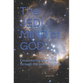 The JEDI MIND of GOD: Encountering the Divine through the Jedi Mind Trick