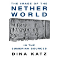 The Image of the Netherworld in the Sumerian Sources