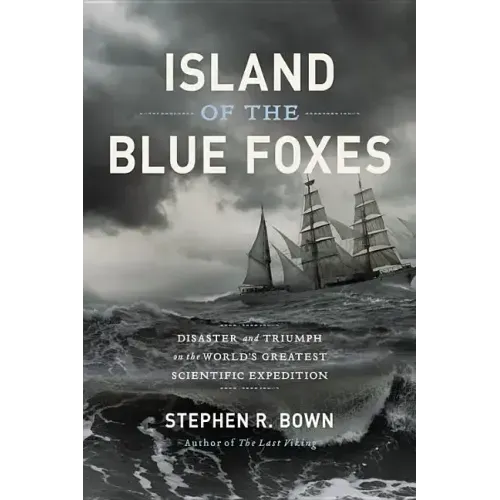 Island of the Blue Foxes: Disaster and Triumph on the World's Greatest Scientific Expedition