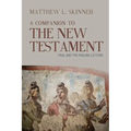 A Companion to the New Testament: Paul and the Pauline Letters