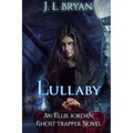 Lullaby: (Ellie Jordan, Ghost Trapper Book 7)