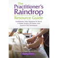 The Practitioner's Raindrop Resource Guide
