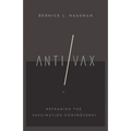 Anti/VAX: Reframing the Vaccination Controversy