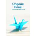 Origami Book: Cute and Easy Origami for Kids: Origami for Beginners
