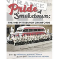 Pride of Smoketown: The 1935 Pittsburgh Crawfords