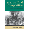 The Theory of Oral Composition: History and Methodology