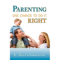 Parenting: One Chance To Do It Right