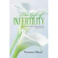 The Gift of Infertility
