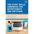 The Study Skills Handbook for Nutritionists and Dieticians