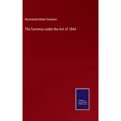 The Currency under the Act of 1844