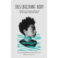 This (Boi)yant Body: Narratives of a queer Black boi and the waters that carry them.