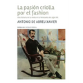 La pasión criolla por el fashion: Una historia de la moda en la Venezuela del siglo XIX