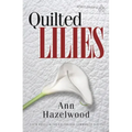 Quilted Lilies: Colebridge Community Series Book 6 of 7