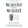 Waste and Want: A Social History of Trash
