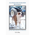 Alapaha Blue Blood Bulldog: History, Birth, Raising, and Training