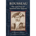 Rousseau: The Last Days of Spanish New Orleans