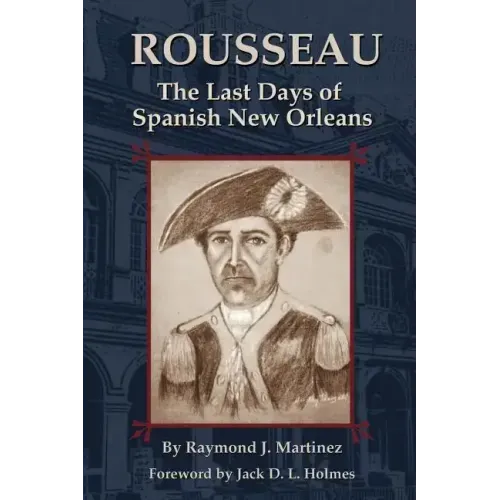 Rousseau: The Last Days of Spanish New Orleans