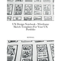 UX Design Notebook - Wireframe Sketch Templates For Your UX Portfolio