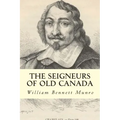 The Seigneurs of Old Canada