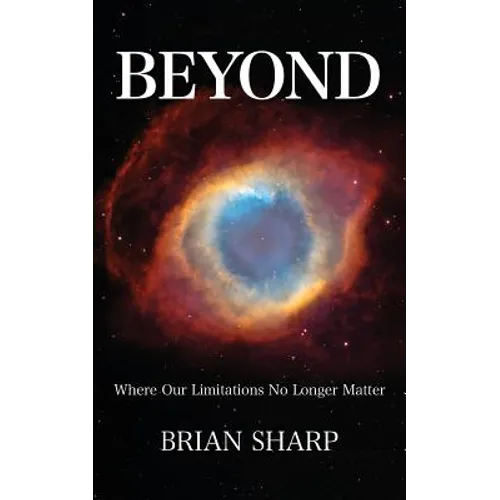 Beyond: Where Our Limitations No Longer Matter