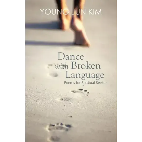 Dance with Broken Language: Poems for Spiritual Seeker