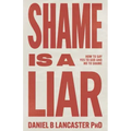 Shame is a Liar: Say Yes to God and No to Shame