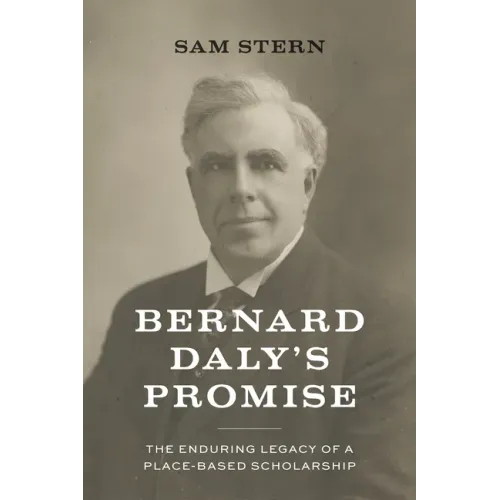 Bernard Daly's Promise: The Enduring Legacy of a Place-Based Scholarship